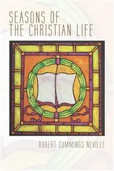 Book cover of Seasons of the Christian Life by Robert Cummings Neville