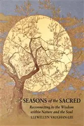 Book cover of Seasons of the Sacred by Llewellyn Vaughan-Lee