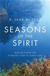 Book cover of Seasons of the Spirit by E. Jane Rutter