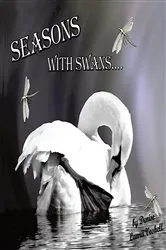 Book cover of Seasons with Swans by Denise Laura Voshell
