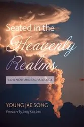 Book cover of Seated in the Heavenly Realms by Young Jae Song