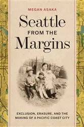 Book cover of Seattle from the Margins by Megan Asaka