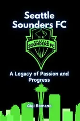 Book cover of Seattle Sounders FC by Gigi Romano