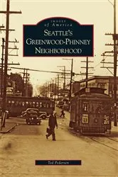 Book cover of Seattle's Greenwood-Phinney Neighborhood by Ted Pedersen