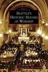 Book cover of Seattle's Historic Houses of Worship by Marilyn Morgan