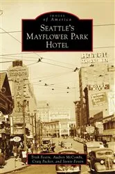Book cover of Seattle's Mayflower Park Hotel by Trish Festin