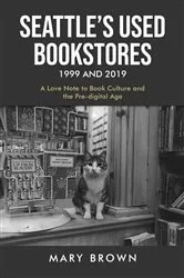 Book cover of Seattle's Used Bookstores 1999 and 2019 by Mary Brown