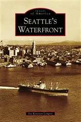 Book cover of Seattle's Waterfront by Joy Keniston-Longrie