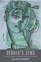 Book cover of Sebald’s Jews by Gillian Selikowitz