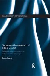Book cover of Secessionist Movements and Ethnic Conflict by Beata Huszka