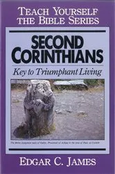 Book cover of Second Corinthians- Teach Yourself the Bible Series by Edgar James