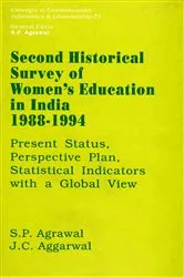 Book cover of Second Historical Survey of Women's Education in India 1988-1994: Present Status, Perspective Plan, Statistical Indicators with a Global View (Concepts in Communication Informatics and Librarianship-73) by S. P. Agrawal