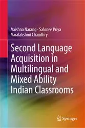 Book cover of Second Language Acquisition in Multilingual and Mixed Ability Indian Classrooms by Vaishna Narang