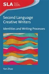 Book cover of Second Language Creative Writers by Yan Zhao