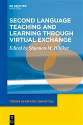 Book cover of Second Language Teaching and Learning through Virtual Exchange by Shannon M. Hilliker