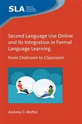 Book cover of Second Language Use Online and its Integration in Formal Language Learning by Unknown