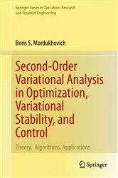 Book cover of Second-Order Variational Analysis in Optimization, Variational Stability, and Control by Unknown