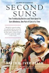 Book cover of Second Suns: Two Trailblazing Doctors and Their Quest to Cure Blindness, One Pair of Eyes at a Time by Unknown