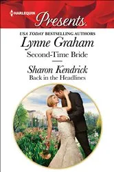 Book cover of Second-Time Bride & Back in the Headlines by Lynne Graham