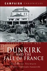 Book cover of Second World War: Dunkirk and the Fall of France by Geoffrey Stewart