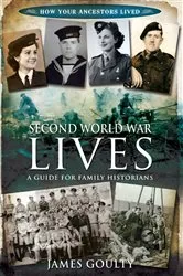 Book cover of Second World War Lives by James Goulty