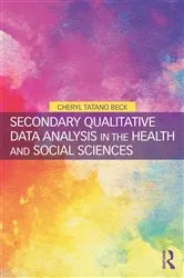 Book cover of Secondary Qualitative Data Analysis in the Health and Social Sciences by Cheryl Tatano Beck