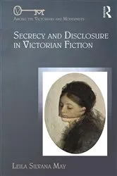 Book cover of Secrecy and Disclosure in Victorian Fiction by Leila Silvana May