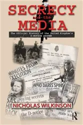 Book cover of Secrecy and the Media by Nicholas John Wilkinson