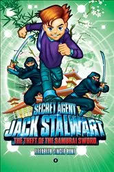 Book cover of Secret Agent Jack Stalwart: Book 11: Theft of the Samurai Sword: Japan by Elizabeth Singer Hunt