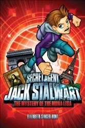 Book cover of Secret Agent Jack Stalwart: Book 3: Mystery of the Mona Lisa: France by Elizabeth Singer Hunt