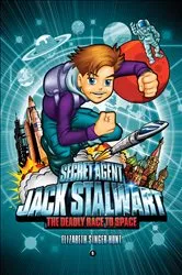 Book cover of Secret Agent Jack Stalwart: Book 9: Deadly Race to Space: Russia by Elizabeth Singer Hunt