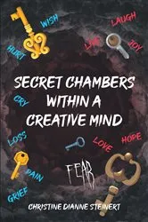 Book cover of Secret Chambers within a Creative Mind by Christine Dianne Steinert