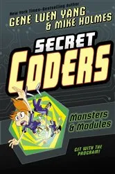 Book cover of Secret Coders: Monsters & Modules by Gene Luen Yang
