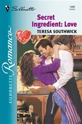 Book cover of Secret Ingredient: Love by Teresa Southwick