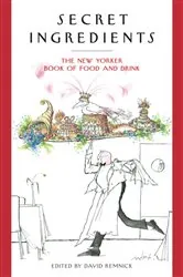 Book cover of Secret Ingredients by David Remnick