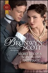Book cover of Secret Life of a Scandalous Debutante by Bronwyn Scott