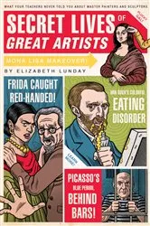 Book cover of Secret Lives of Great Artists by Elizabeth Lunday