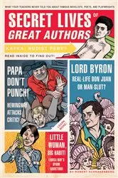 Book cover of Secret Lives of Great Authors by Robert Schnakenberg
