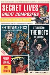 Book cover of Secret Lives of Great Composers by Elizabeth Lunday