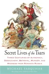 Book cover of Secret Lives of the Tsars by Michael Farquhar