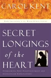 Book cover of Secret Longings of the Heart by Carol Kent