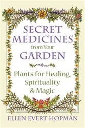 Book cover of Secret Medicines from Your Garden by Unknown