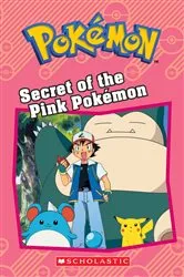 Book cover of Secret of the Pink Pokémon (Pokémon: Chapter Book) by Tracey West