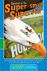Book cover of Secret of the Super-small Superstar by Lin Oliver