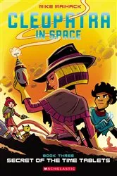 Book cover of Secret of the Time Tablets: A Graphic Novel (Cleopatra in Space #3) by Unknown