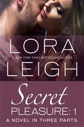 Book cover of Secret Pleasure: Part 1 by Lora Leigh