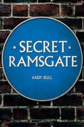 Book cover of Secret Ramsgate by Andy Bull