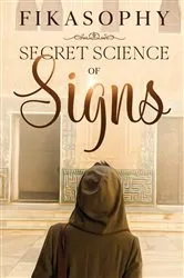 Book cover of Secret Science Of Signs by Fikasophy