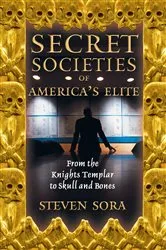 Book cover of Secret Societies of America's Elite by Unknown