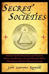 Book cover of Secret Societies by John Lawrence Reynolds